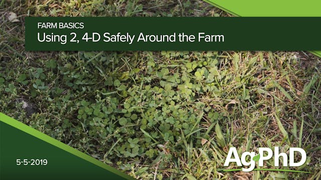 Using 2,4-D Safely Around The Farm