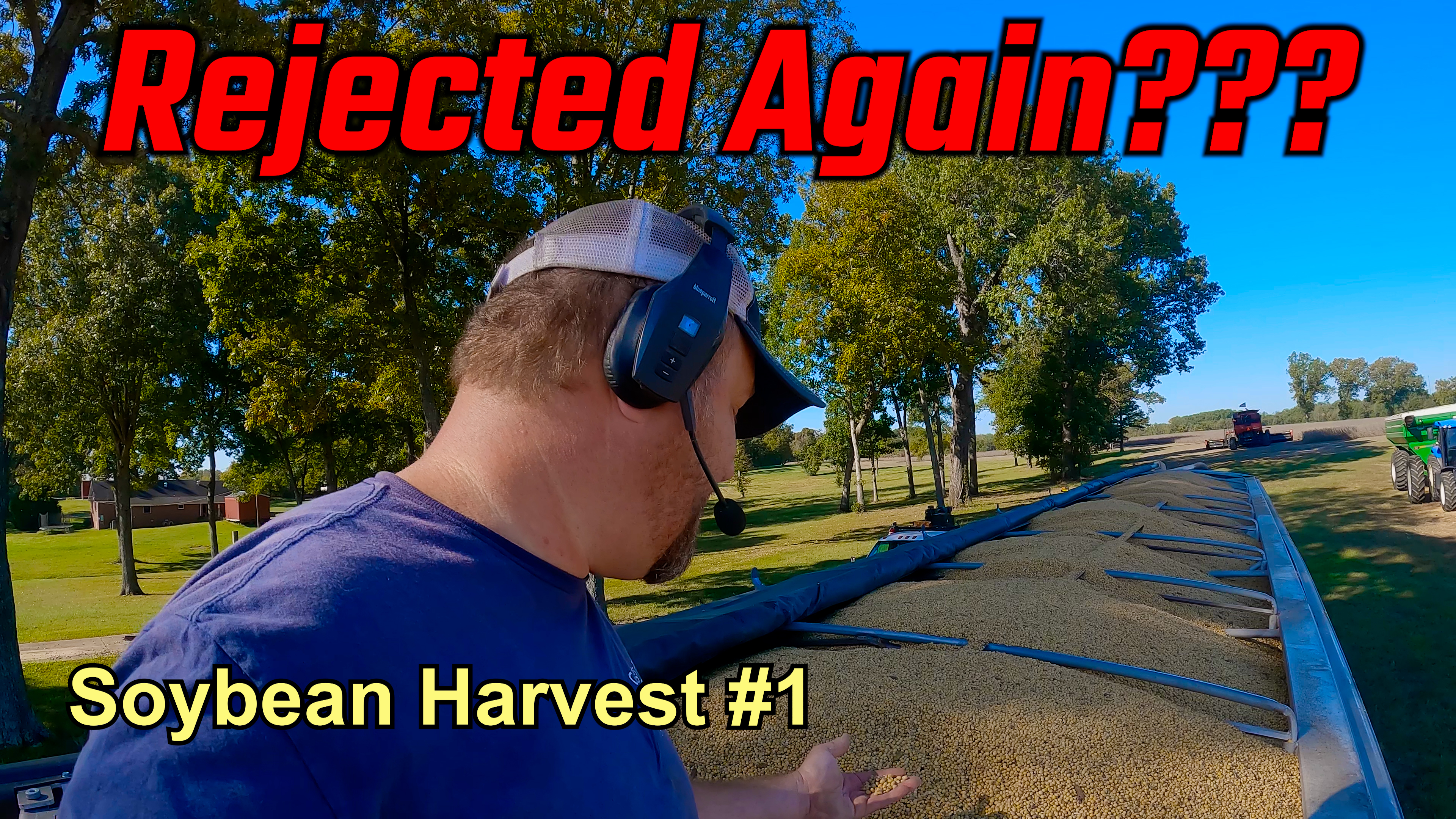 We Got Grain Rejected Again!!! | Soybean Harvest | Griggs Farms