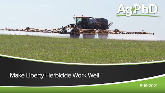 Make Liberty Herbicide Work Well | Ag...