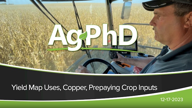 Yield Map Uses, Copper, Prepaying Crop Inputs | Ag PhD