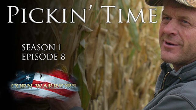Corn Warriors | 108 | Pickin' Time