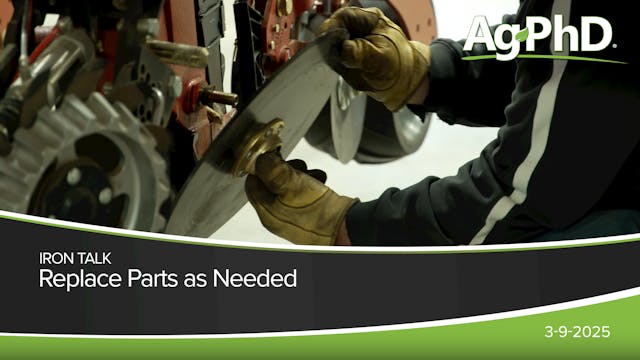 Replace Parts as Needed | Ag PhD