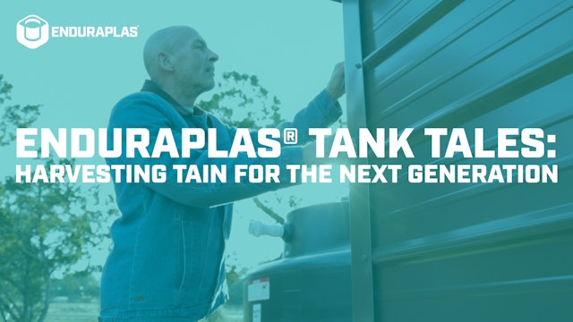 Enduraplas® Tank Tales | Harvesting Rain for the Next Generation