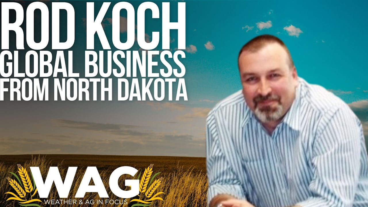 Rod Kochie Rod Koch: Global business from North Dakota 1-3-23 WAG In Focus - AcresTV