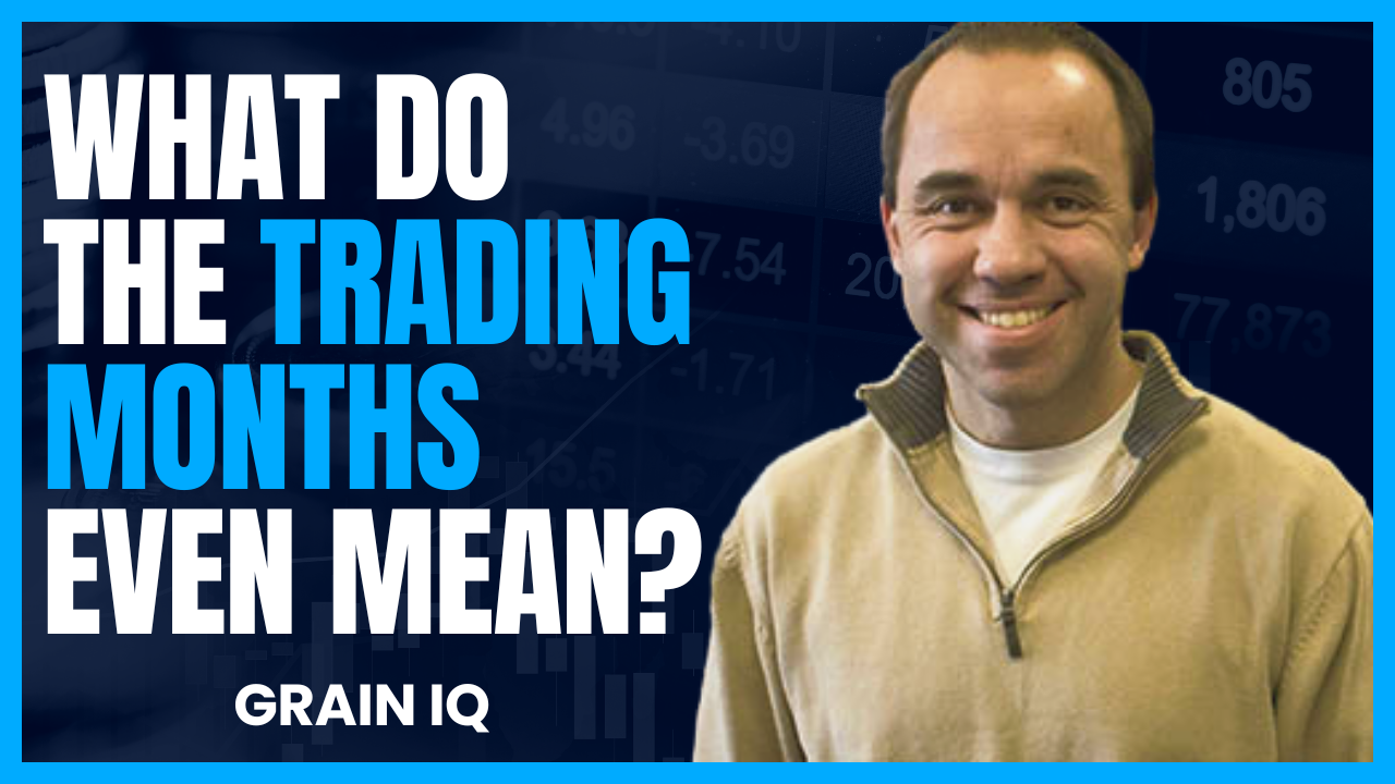 What Do the Grain Trading Months Mean? | Grain IQ