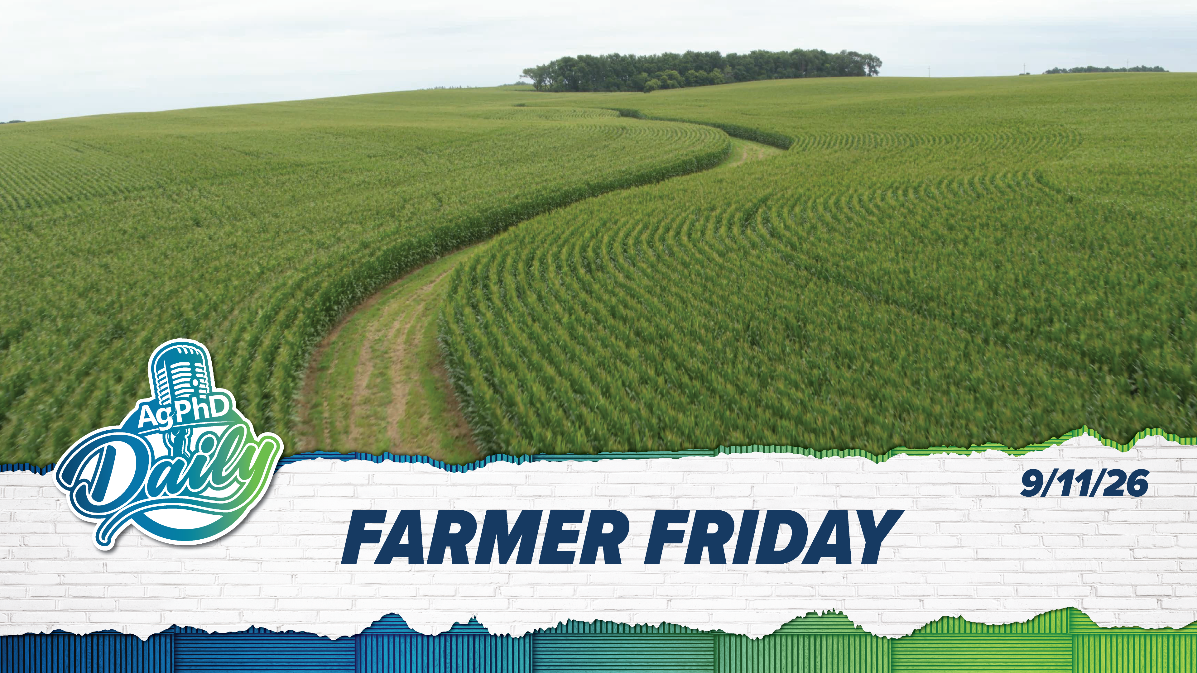 Farmer Friday | Ag PhD Daily | 09/11/26