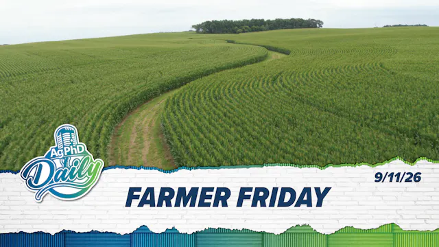 Farmer Friday | Ag PhD Daily | 09/11/26
