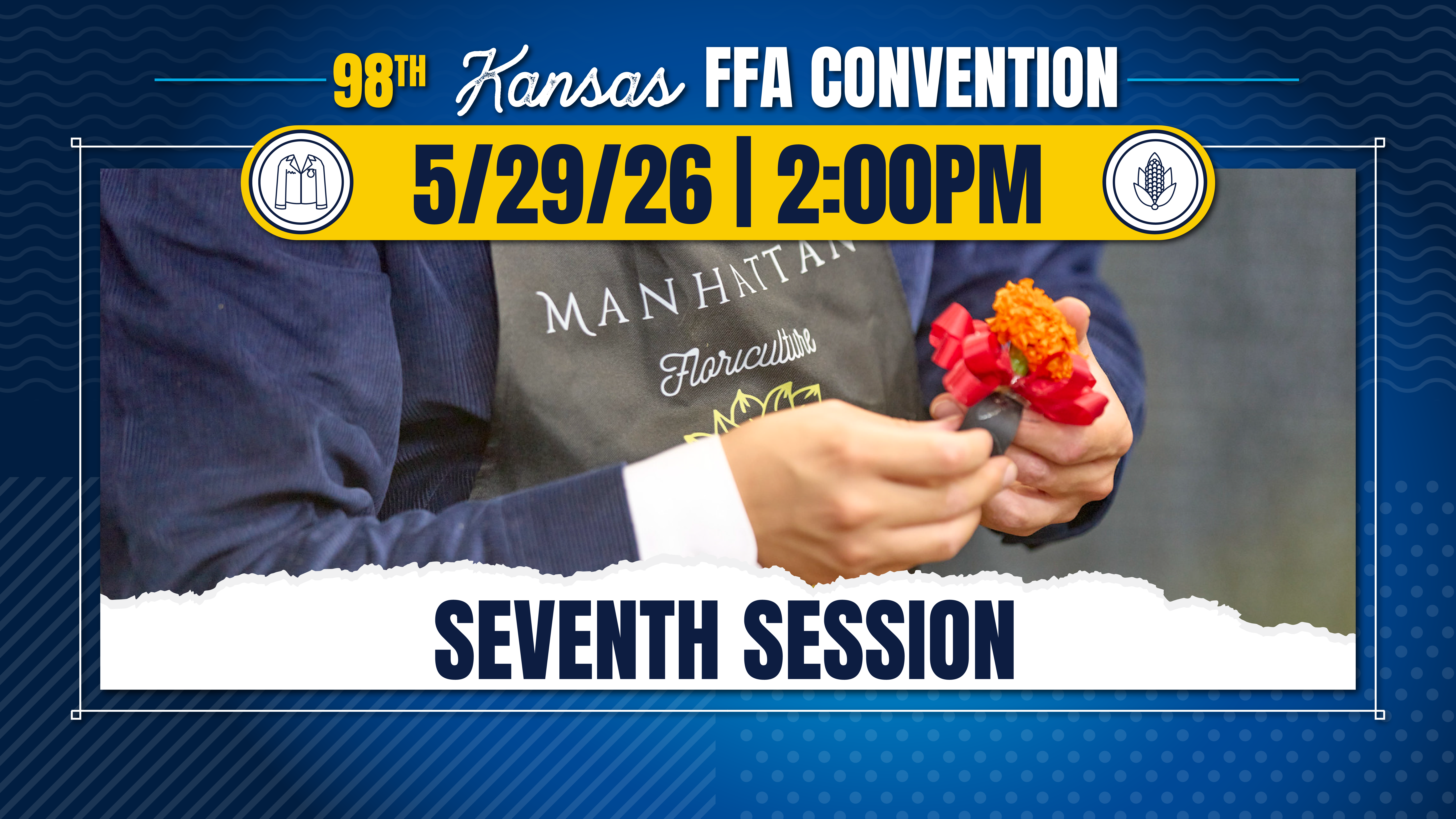 Session 7 - 5/29/26 - Kansas FFA Convention