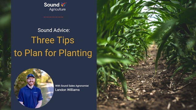 Sound Advice: Three Tips to Plan for Planting | Sound Ag
