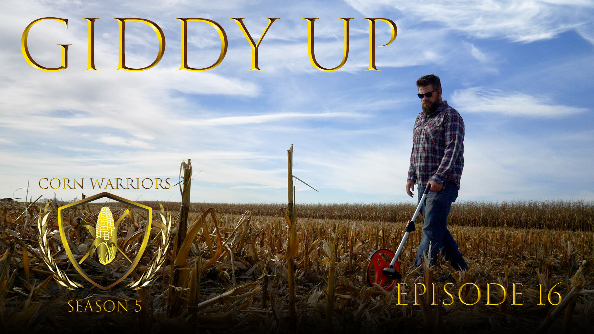Corn Warriors | 516 | Giddy Up