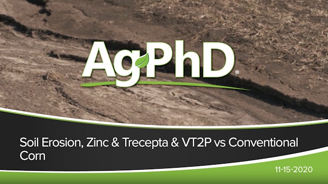 Soil Erosion, Zinc, Trecepta, VT2P vs Conventional Corn