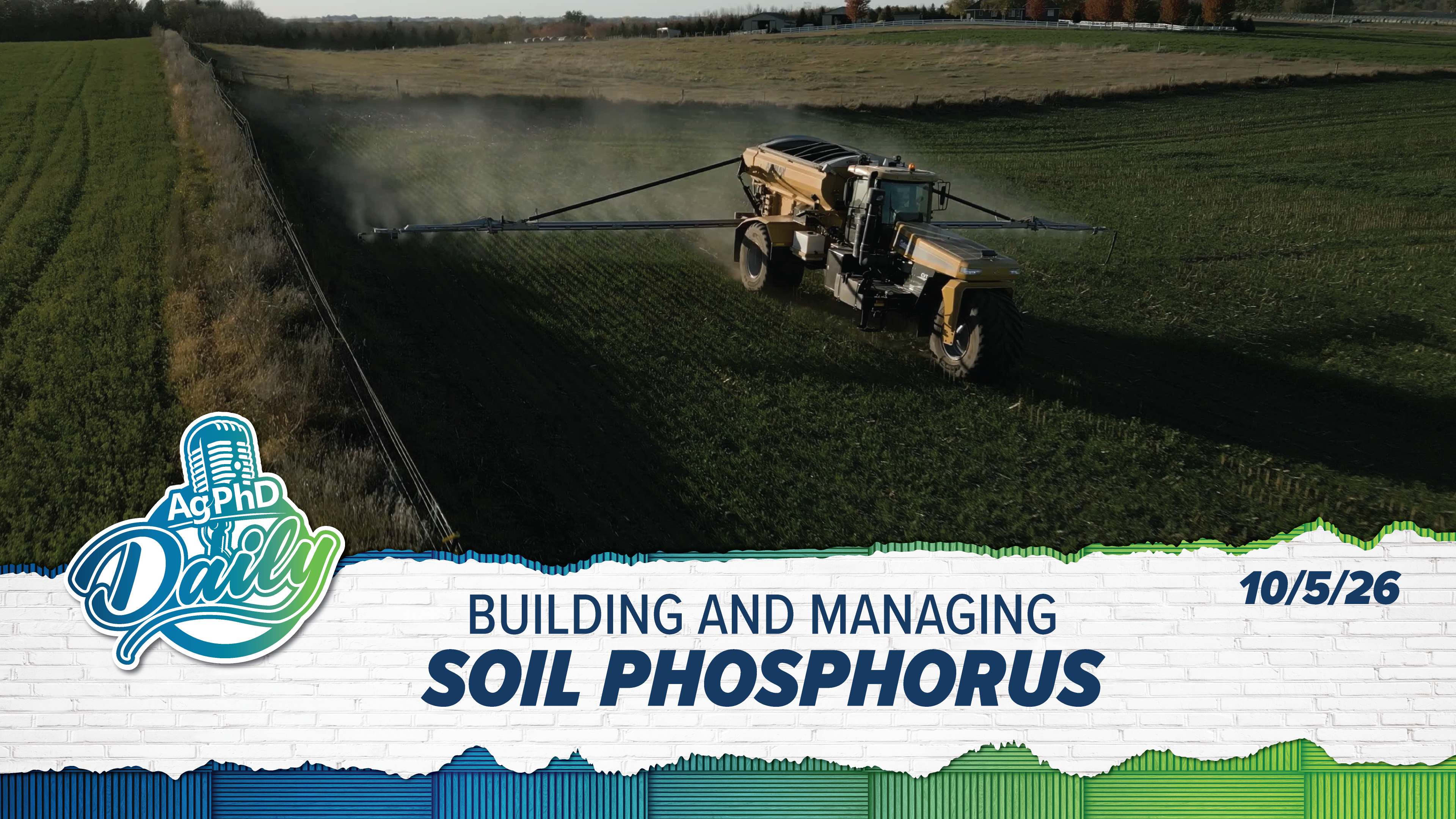 Building and Managing Soil Phosphorus | Ag PhD Daily | 10/05/26