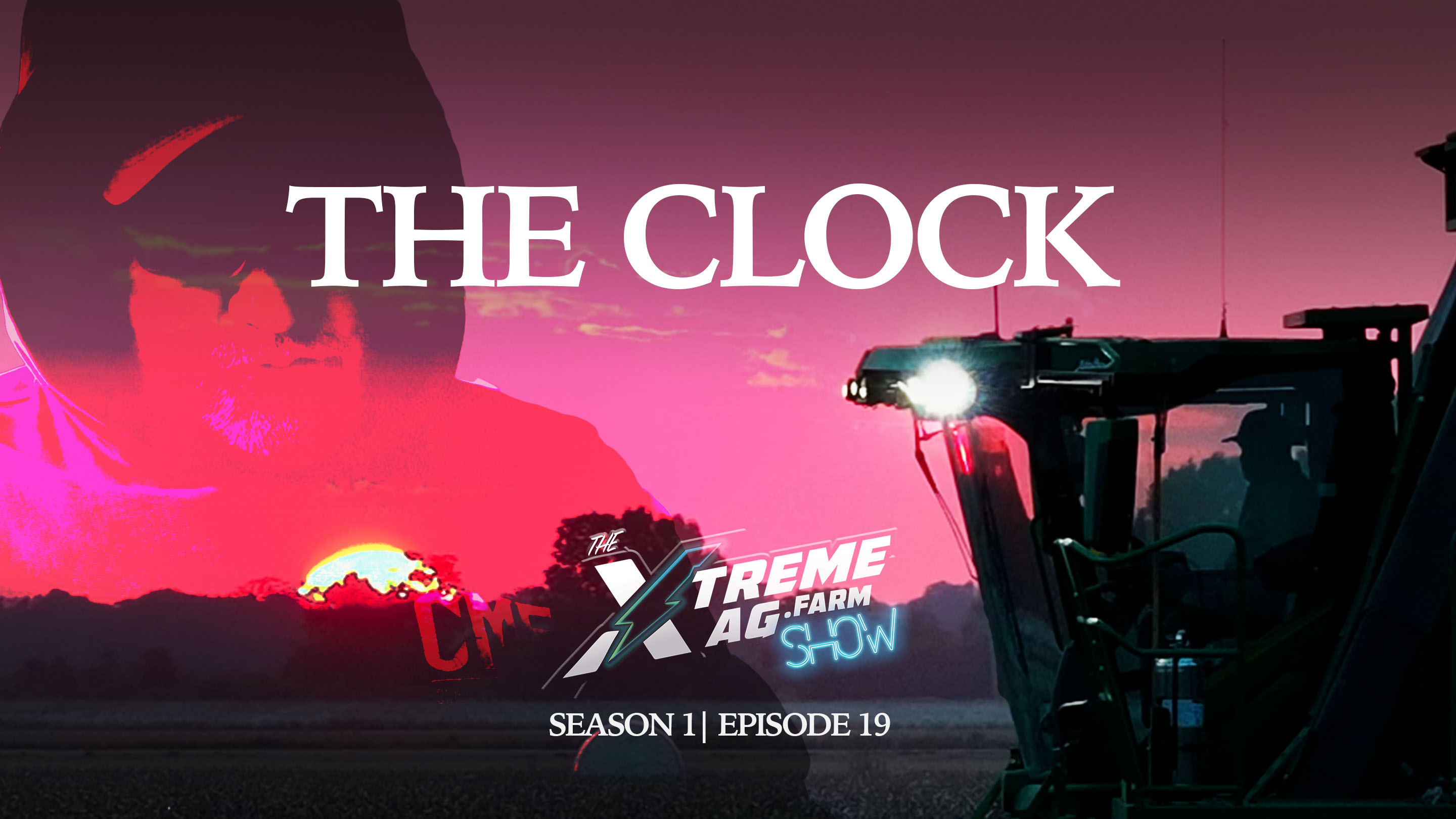 The Clock | The XtremeAg Show, S1. Ep19.