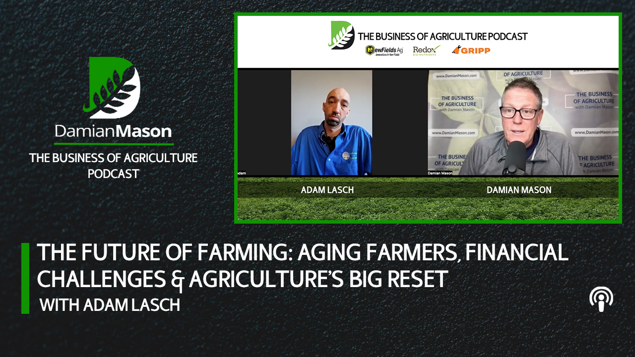 Farming's Future: Age, Financial Challenges & Ag's Big Reset | Damian Mason