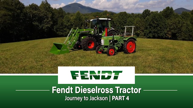 Fendt Dieselross Tractor - Journey to Jackson (Episode 4 of 5)