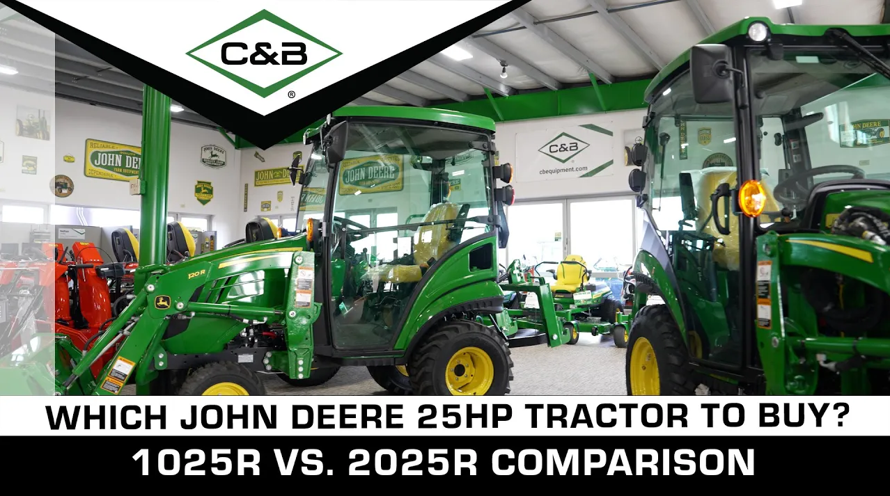 Which John Deere 25HP Tractor Should I Buy? 1025R vs 2025R Comparison | C & B