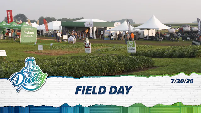 Field Day | Ag PhD Daily | 7/30/26