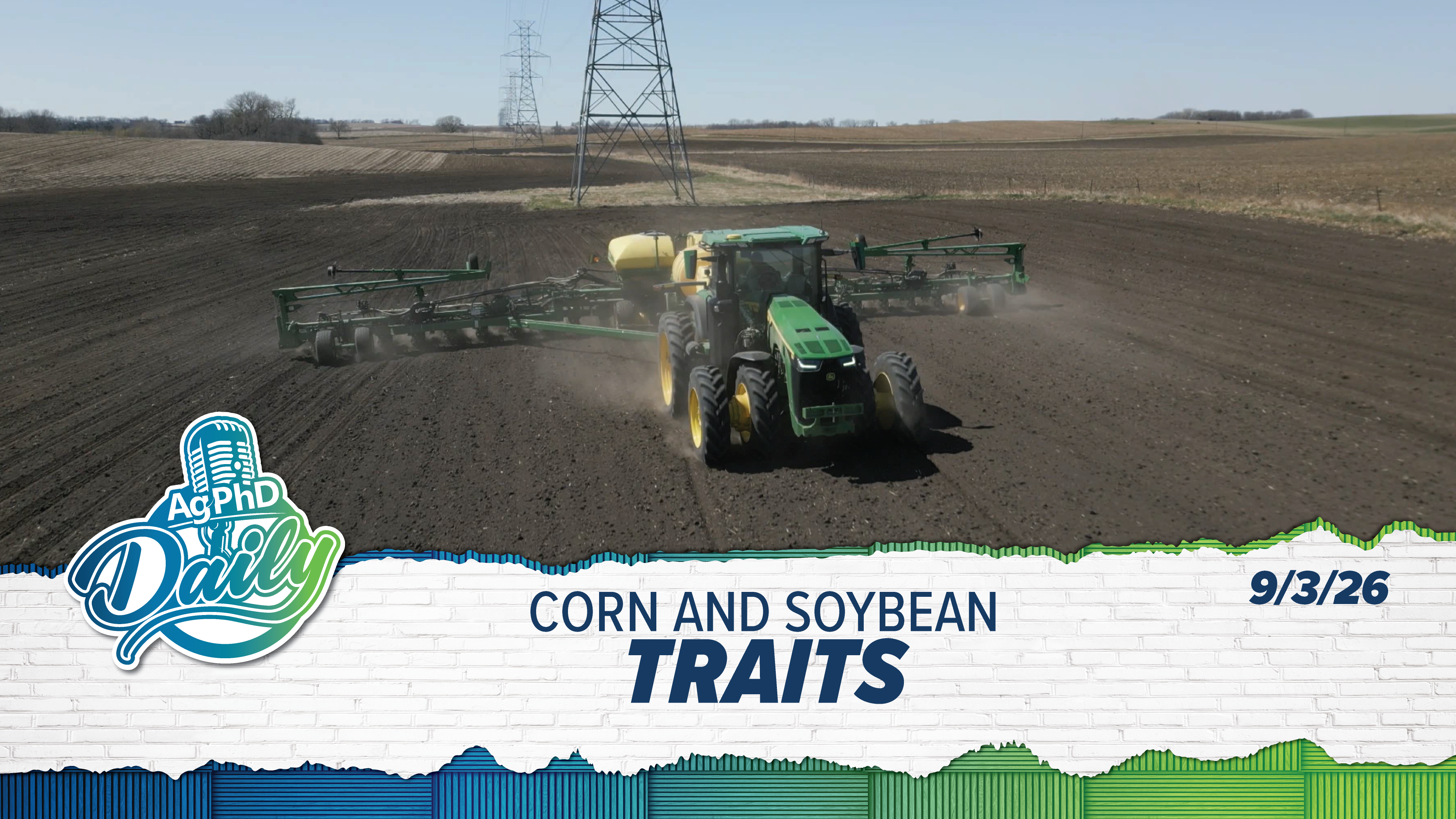 Corn and Soybean Traits | Ag PhD Daily | 09/03/26