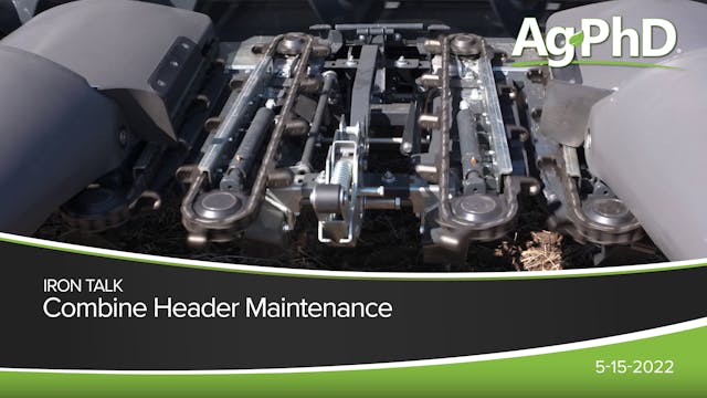 Combine Header Maintenance | Ag PhD