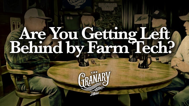 Are You Getting Left Behind by Farm Tech? | The Granary