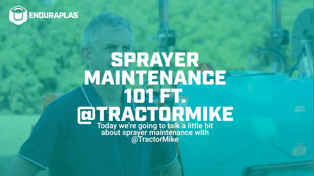 Sprayer Maintenance 101 ft. TractorMike Enduraplas® Expert Guides