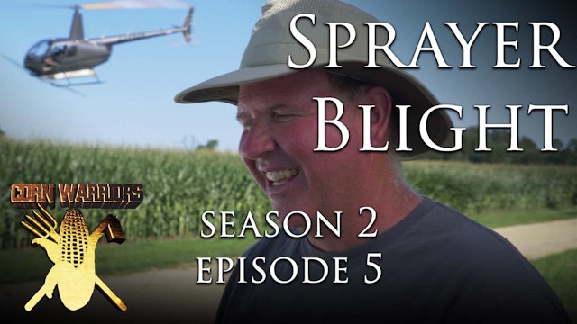 Corn Warriors | 205 | Sprayer Blight