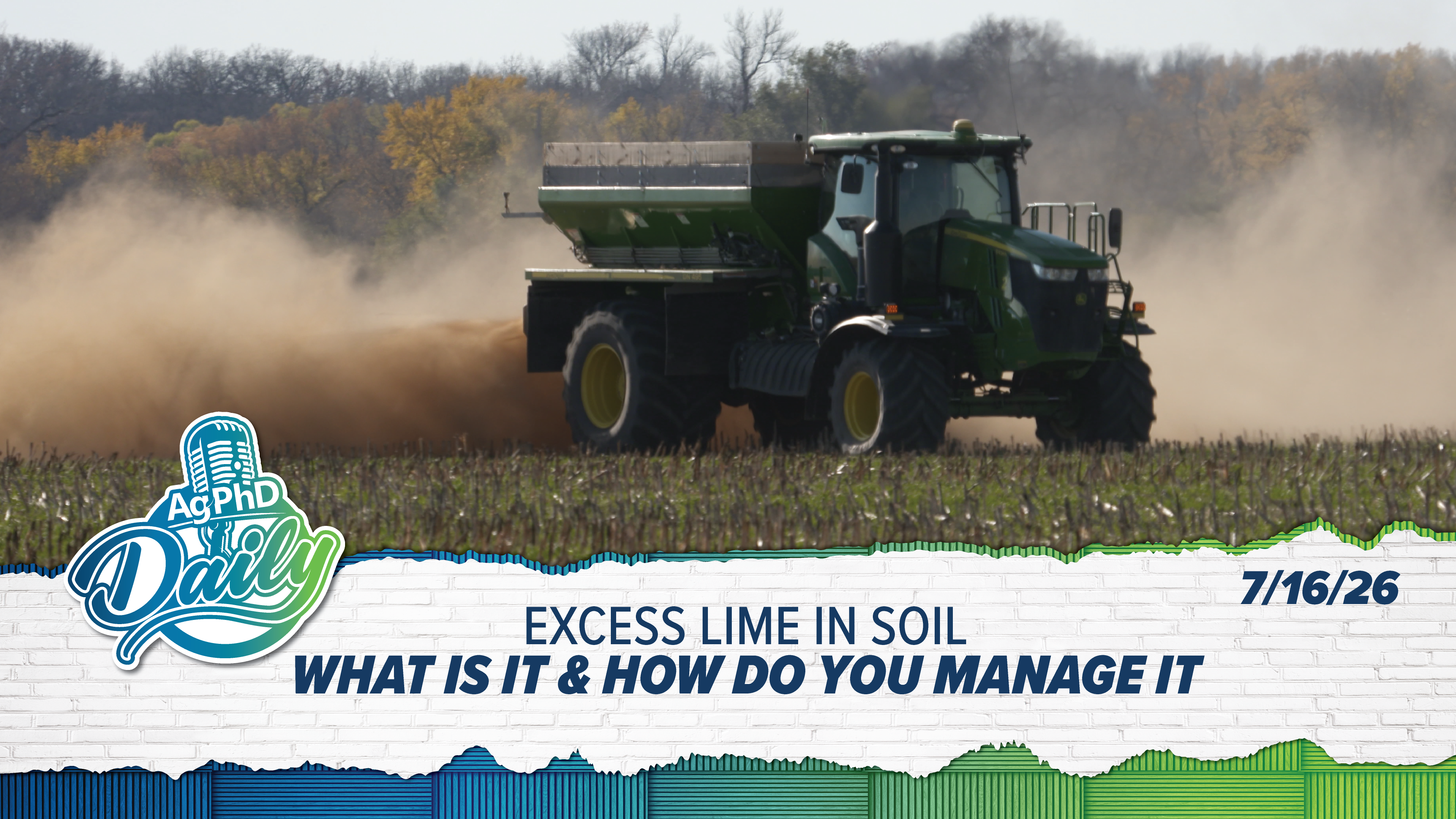 Excess Lime In Soil | Ag PhD Daily | 07/16/26