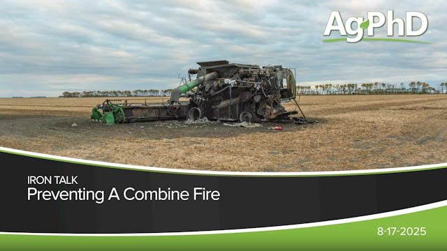 Preventing A Combine Fire | Ag PhD