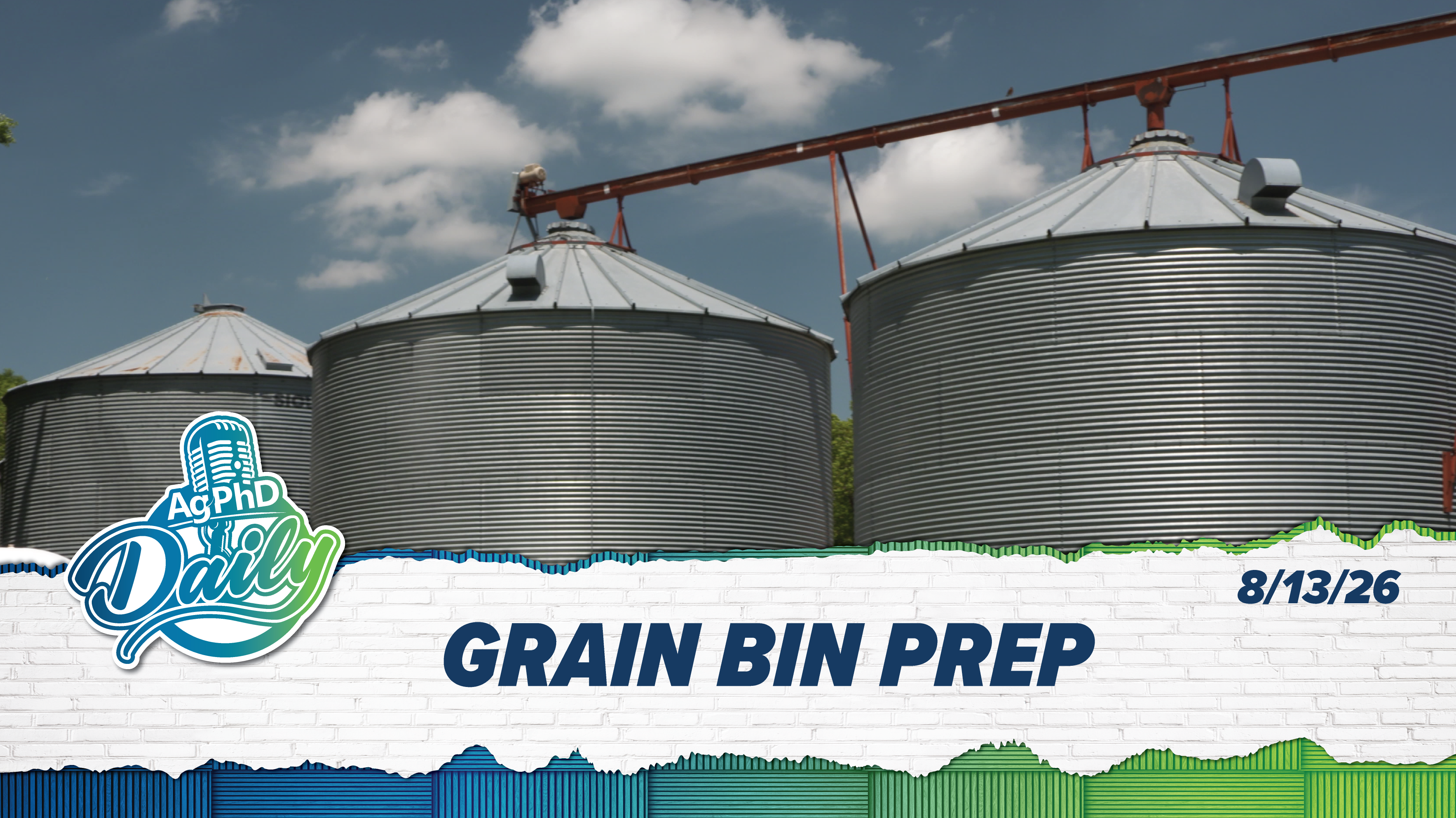 Grain Bin Prep | Ag PhD Daily | 8/13/2026
