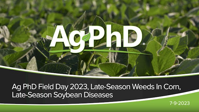 Ag PhD Field Day 2023, Late-Season We...