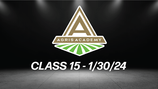 Class 15 | 1/30/24 | AgrisAcademy