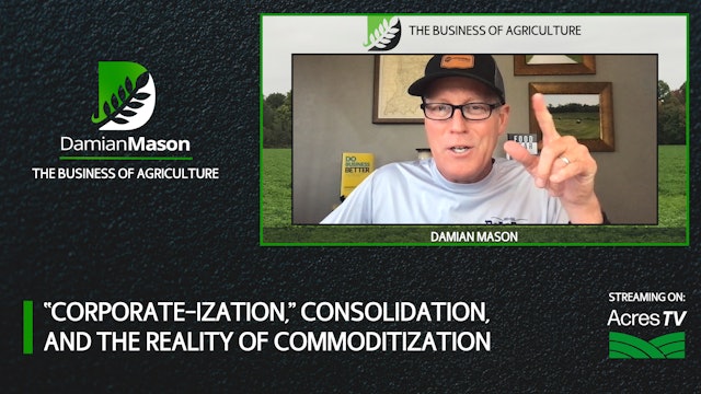 “Corporate-ization,” Consolidation, & Reality of Commoditization | Damian Mason