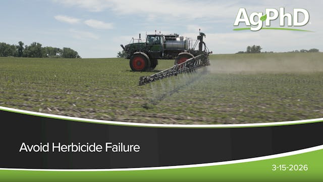 Avoid Herbicide Failure | Ag PhD