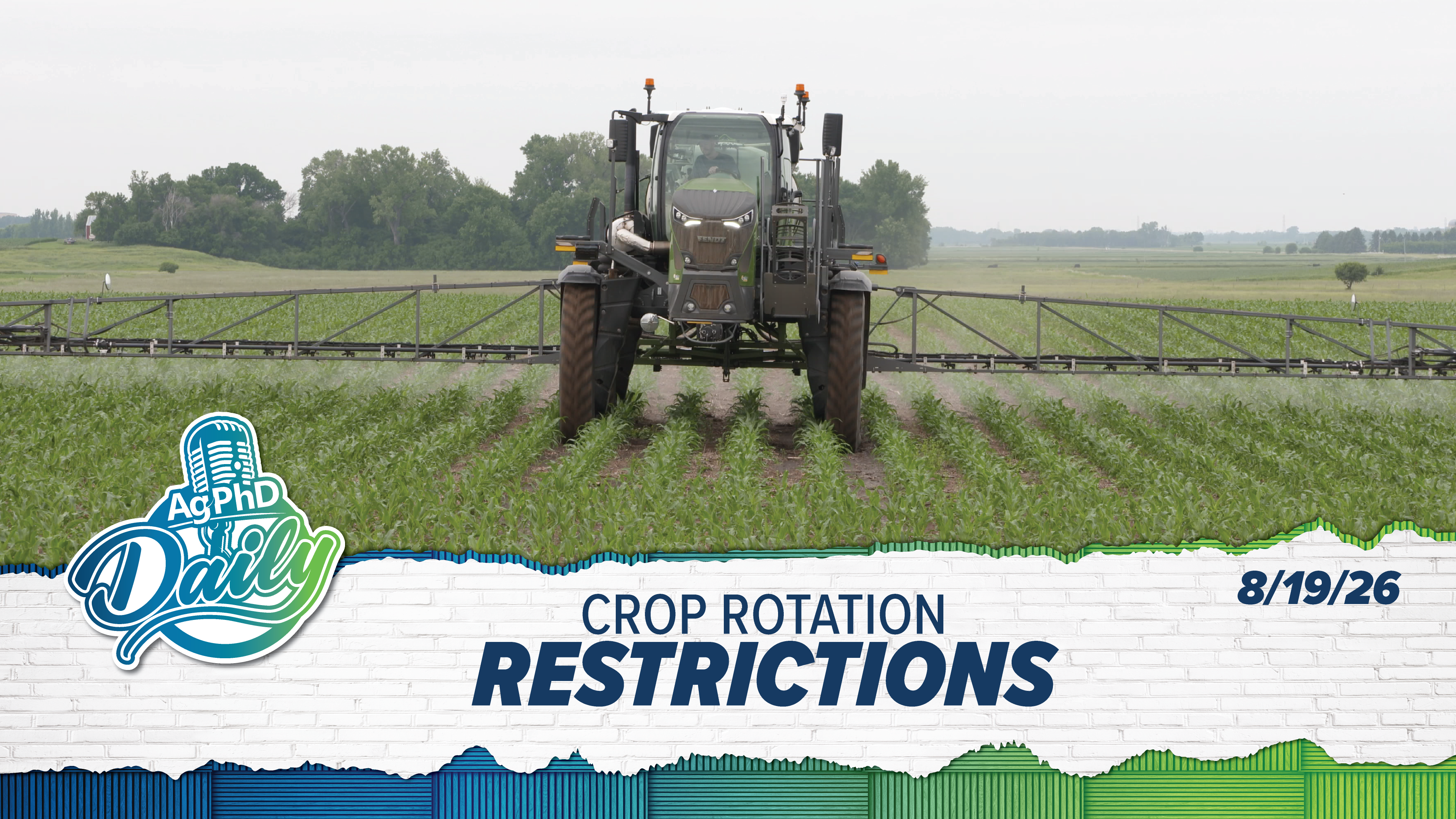 Crop Rotation Restrictions | Ag PhD Daily | 8/19/2026