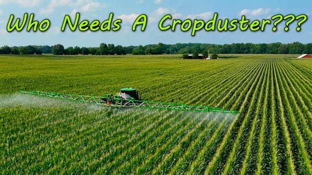 Who Needs A Cropduster??? | Griggs Farms