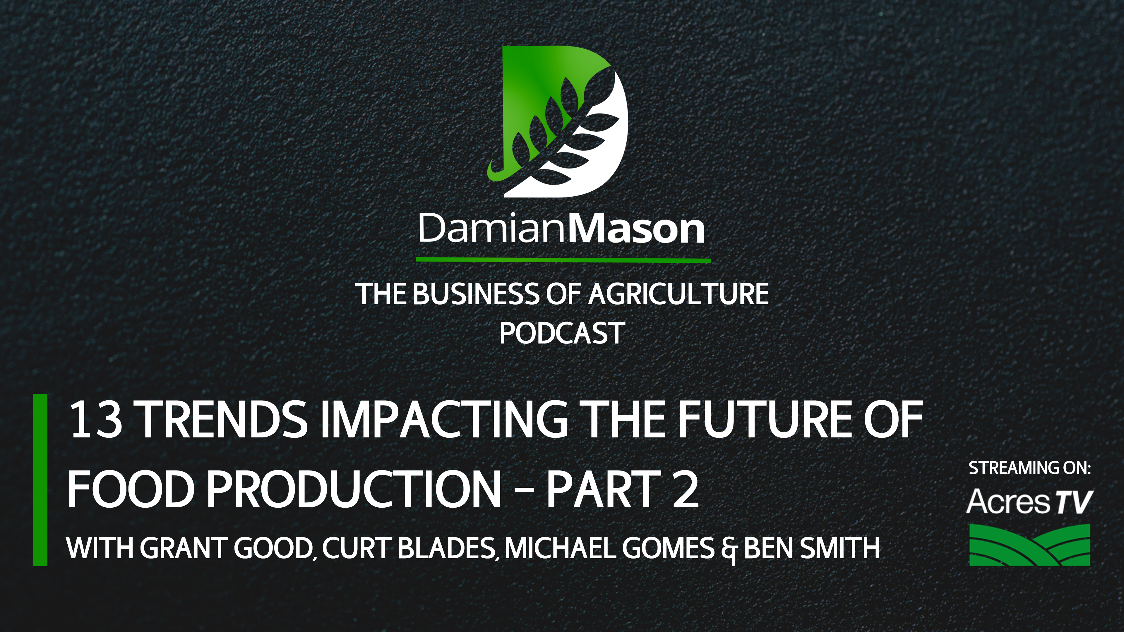 13 Trends Impacting the Future of Food Production - Part 2 | Damian Mason