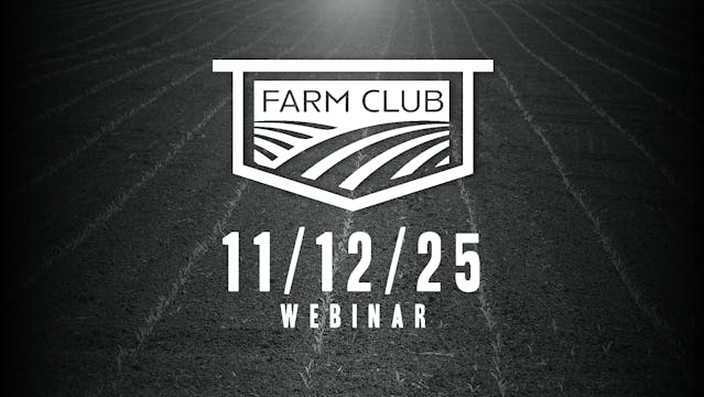 11/12/25 - Farm Club Webinar