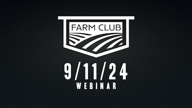 9/11/24 - Farm Club Webinar