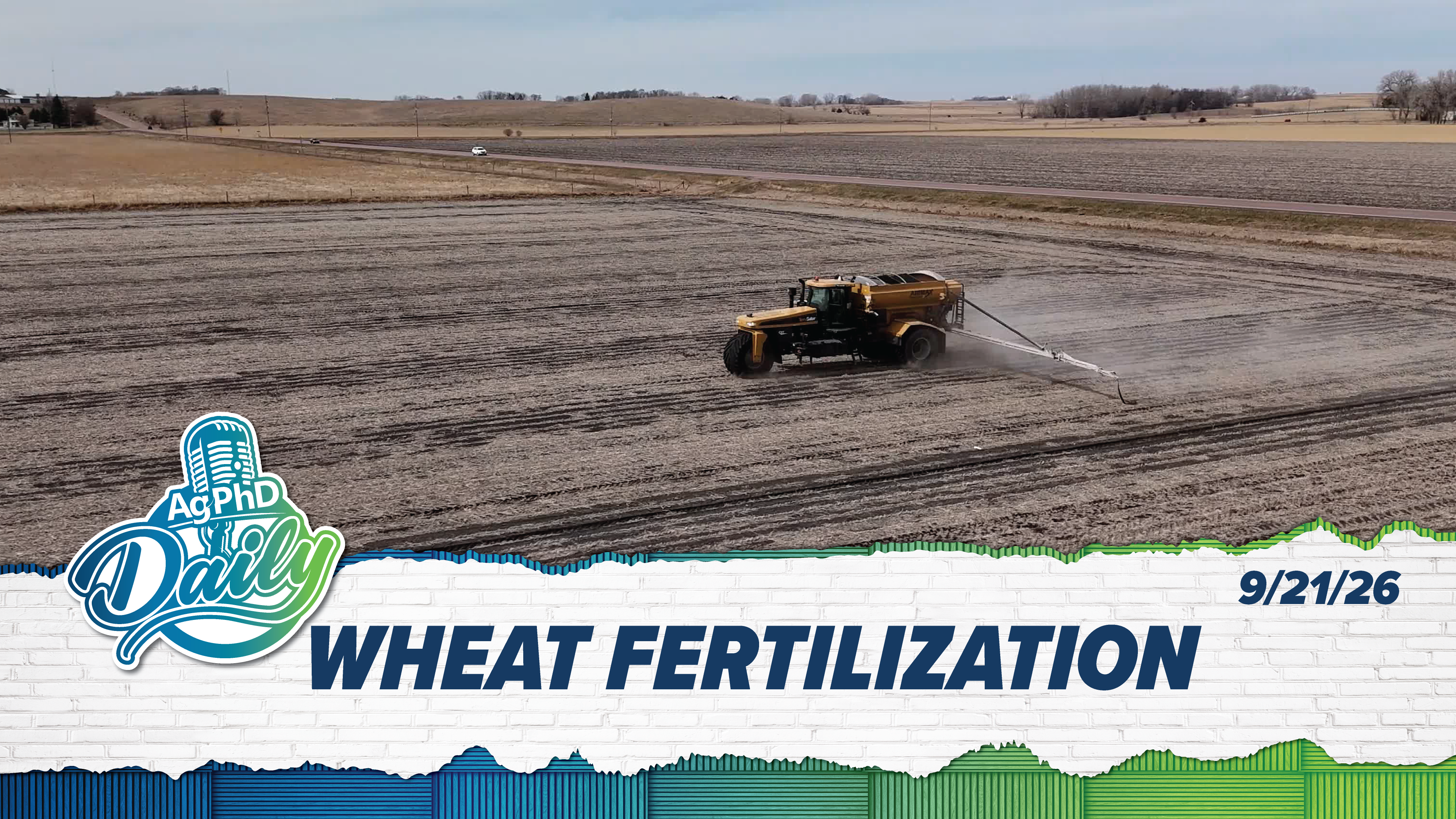 Wheat Fertilization | Ag PhD Daily | 09/21/26