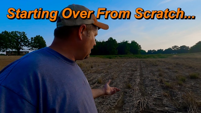 Starting Over From Scratch | Griggs Farms