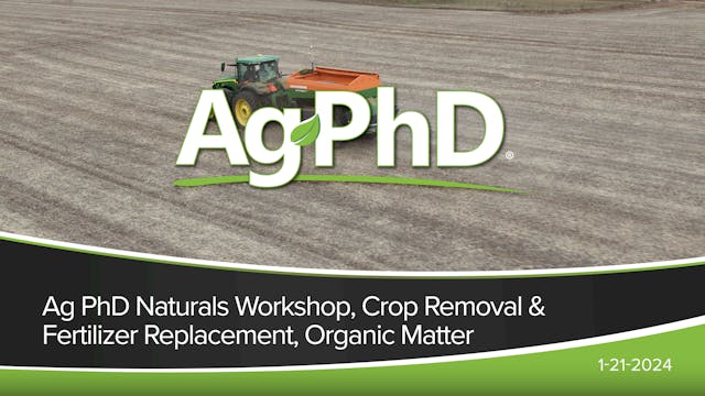 Ag PhD Naturals Workshop, Crop Remova...