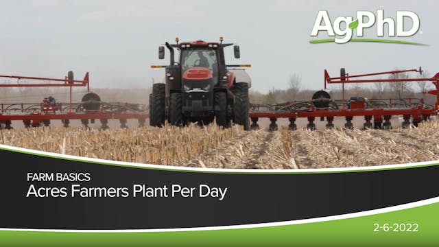 Acres Farmers Plant Per Day | Ag PhD