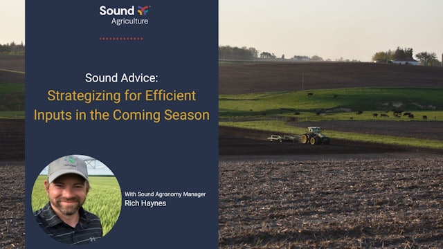 Sound Advice: Strategizing for Efficient Inputs in the Coming Season | Sound Ag