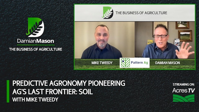 Predictive Agronomy Pioneering Ag’s Last Frontier: Soil | Damian Mason
