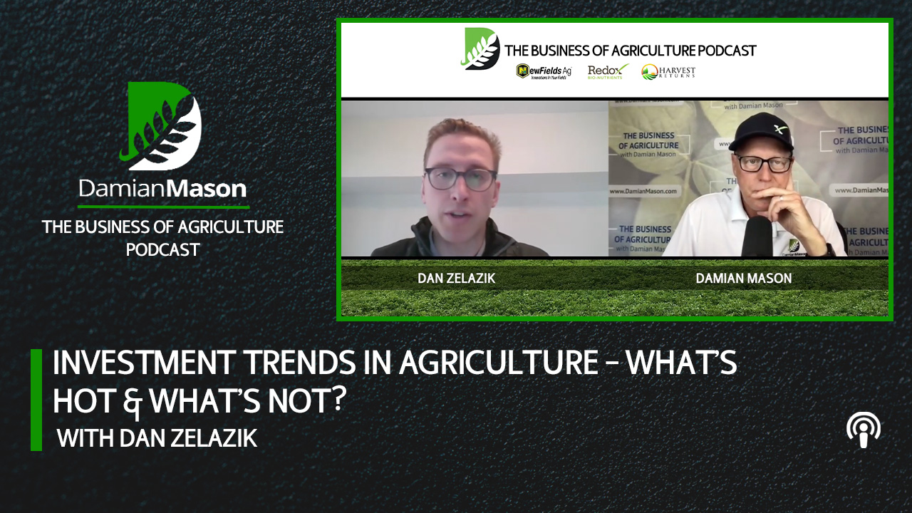 Investment Trends In Agriculture - What’s Hot & What’s Not? | Damian Mason