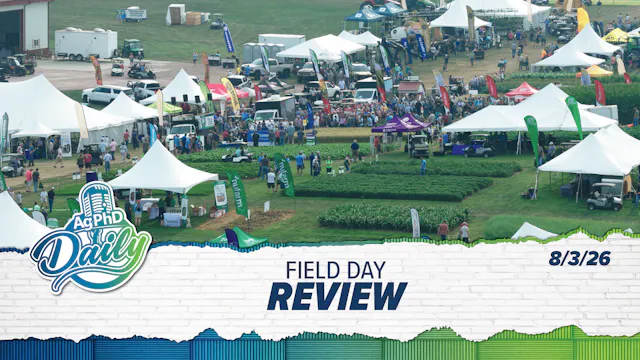 Field Day Review | Ag PhD Daily | 8/3/26