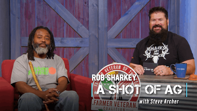 Steve Archer | Urban Farmer - Part 1 | A Shot of Ag