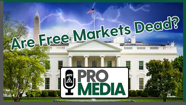 Are Free Markets Dead? | ATI ProMedia...