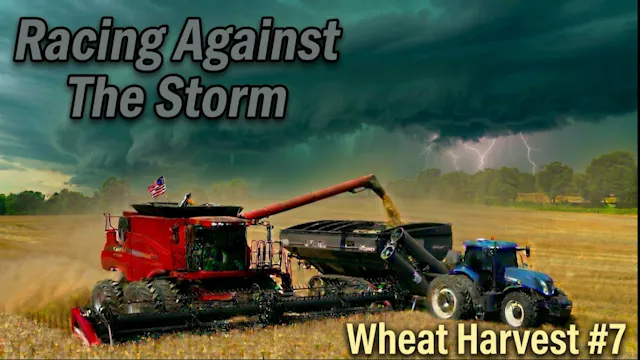 Racing Against The Storm!!!  Wheat Ha...