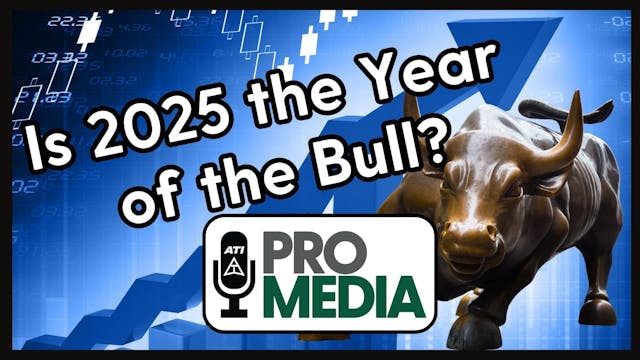 Is 2025 the Year of the Bull? | ATI P...